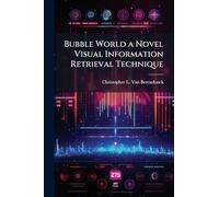 Bubble World a Novel Visual Information Retrieval Technique