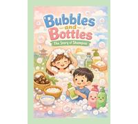 Bubbles and Bottles: The Story of Shampoo