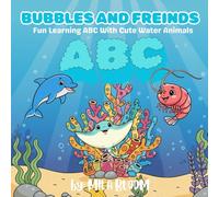 Bubbles and Friends: Fun Learning ABC With Cute Water Animals