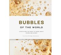 Bubbles of the world: Everything you need to know about sparkling wines.