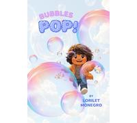 Bubbles Pop!: A Joyful Journey of Discovery, Determination, and the Magic of Firsts