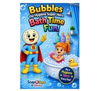 Bubbles Super Hygiene Hero Bath Time Fun!: Scrub, Rinse, Shine