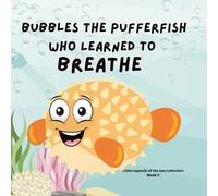 Bubbles the Pufferfish Who Learned to Breathe: Puff. Pause. Breathe.