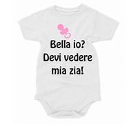 bubbleshirt Body Neonato Bella io? Devi Vedere mia Zia! - Simpatici e Divertenti Idea Regalo Bodino Divertente per Uso diurno