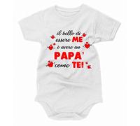 bubbleshirt Body Neonato Divertente Il bello di essere me è avere un papà come te! - Festa del Papà - Idea Regalo