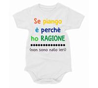 bubbleshirt Body Neonato Se piango è perchè Ho Ragione... Non Sono Nato Ieri - Simpatici e Divertenti Idea Regalo Bodino Divertente per Uso diurno