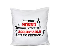 bubbleshirt Cuscino Festa dei nonni - se nonno non può aggiustarlo siamo fregati - evento - idea regalo - in cotone Dimensioni 40cm x 40 cm