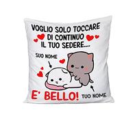 bubbleshirt Cuscino SanValentino Personalizzabile Voglio solo toccare di continuo il tuo sedere è bello personalizzabile con nome Love Innamorati 40x40 cmidea regalo