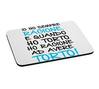 bubbleshirt Mousepad Io ho sempre ragione. E quando ho torto ho ragione ad avere torto! - humor - idea regalo - dimensioni 25x19 cm