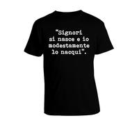 bubbleshirt T-Shirt Divertente Frasi Citazioni Famose - Signori Si Nasce - Idea Regalo Maglietta Manica Corta Nera Taglia XXL