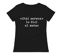 bubbleshirt Tshirt Divertente Donna Stai Serena Lo dici al Meteo - Humor Cotone Idea Regalo Divertente Amica Manica Corta Nera Taglia XL