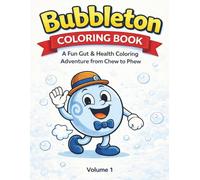 Bubbleton Coloring Book: A Fun Gut & Health Coloring Adventure from Chew to Phew
