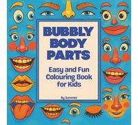 Bubbly Body Parts: Easy and Fun Colouring Book for Kids