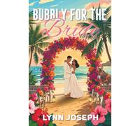Bubbly for the Bride: A Tropical Escape Romantic Comedy