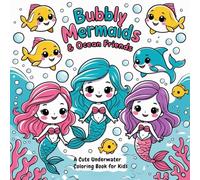 Bubbly Mermaids & Ocean Friends: A Cute Underwater Coloring Book for Kids