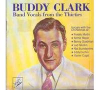 Bubby Clark - Band Vocals from the 30's