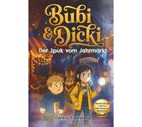 Bubi & Dicki: Der Spuk vom Jahrmarkt: Warmherziges Kinderbuch ab 8 Jahren über Freundschaft, Abenteuer, Magie, Geheimnisse und besondere Tiere