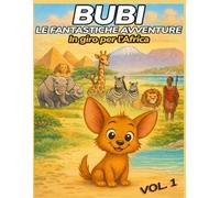 BUBI - LE FANTASTICHE AVVENTURE : In giro per l’Africa - Libro da colorare
