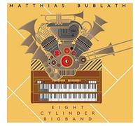 Bublath Matthias - Eight Cylinder Bigband
