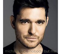 Buble Michael - Buble, Michael - Nobody But Me : With 3 Bonus Tracks