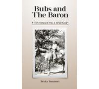 Bubs And The Baron: A Novel Based on a True Story