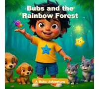 Bubs and the Rainbow Forest: A Colorful Bedtime Picture Book for Kids Ages 3-8
