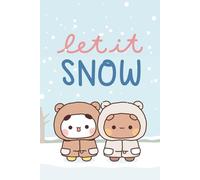 Bubu and Dudu Let It Snow Cuties Notebook: Couple Bear Winter Jacket Journal