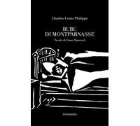 BUBU DI MONTPARNASSE. EDIZ. ILLUSTRATA - PHILIPPE CHARLES-LOUIS, FICARRA A.