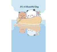 Bubu & Dudu: It’s a Beautiful Day Notebook: Cute Kawaii Bear Journal