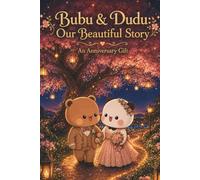 Bubu & Dudu: Our Beautiful Story - An Anniversary Gift: Illustrations 6 x 9 inches