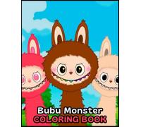 Bubu Monster Coloring Book: Pages of Coloring Fun for Kids, Teens & Adults, Double-sided printing with bonus pages