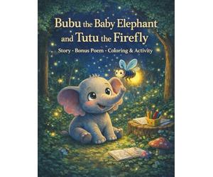 Bubu the Baby Elephant & Tutu the Firefly: A gentle bedtime story