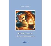 Buby l'orsetto e la pietra delle emozioni. Ediz. illustrata