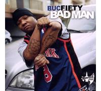 Buc Fifty - Bad Man