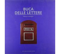 Buca delle lettere. Storia e immagini