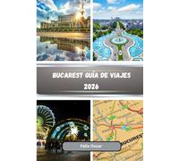 Bucarest Guía de viajes 2026