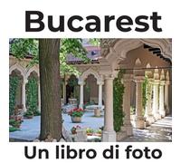 Bucarest: Un libro di foto