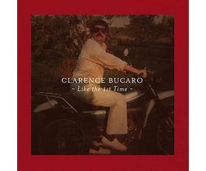 Bucaro, Clarence - Like The 1st Time