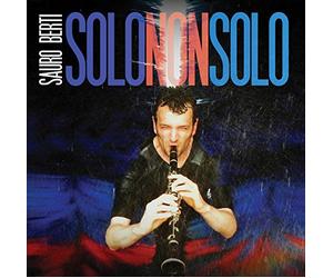 Bucci/ Boccadoro/ Succi/ Berti/ Bernaro - Solo Non Solo