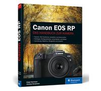 Canon EOS RP: Praxiswissen und Expertentipps zu Ihrer Kamera