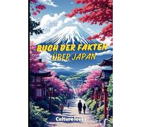 Buch der Fakten über Japan: Entdecke über 200 faszinierende Informationen