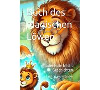 Buch des magischen Löwen: Kinder Gute Nacht Geschichten