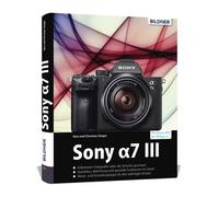 Buch Sony Alpha 7 III - Per foto migliori fin dall'inizio!