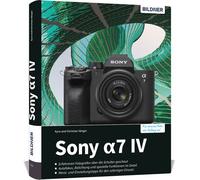Buch Sony Alpha 7 IV - La guida pratica completa alla vostra fotocamera!
