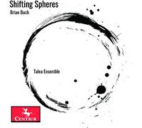 Buch/ Talea Ensemble - Shifting Spheres