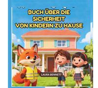 BUCH ÜBER DIE SICHERHEIT VON KINDERN ZU HAUSE: Zu Hause sicher sein macht Spaß!