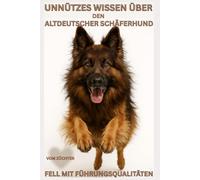 Buch unnützes Wissen über den Altdeutschen Schäferhund, Charakter, Erziehung & Alltag mit dem Langhaar Schäferhund: Humorvolle Geschichten f. echte ... Bilder, Fell Pflege, Schäferhund Fanartikel