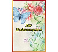 Buch zur Erstkommunion: Eine zeitlose Erinnerung an einen Meilenstein auf dem Weg des Glaubens.