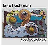 Buchanan, Kere - Goodbye Yesterday