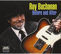 BUCHANAN, ROY - BEFORE AND AFTER